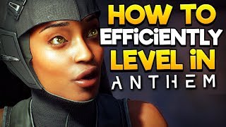 HOW TO EFFICIENTLY* LEVEL IN ANTHEM!! - Anthem Quick Guide