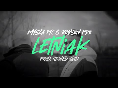 MYSZA PK & ROBSON PRO - LETNIAK (PROD. SZWED SWD)