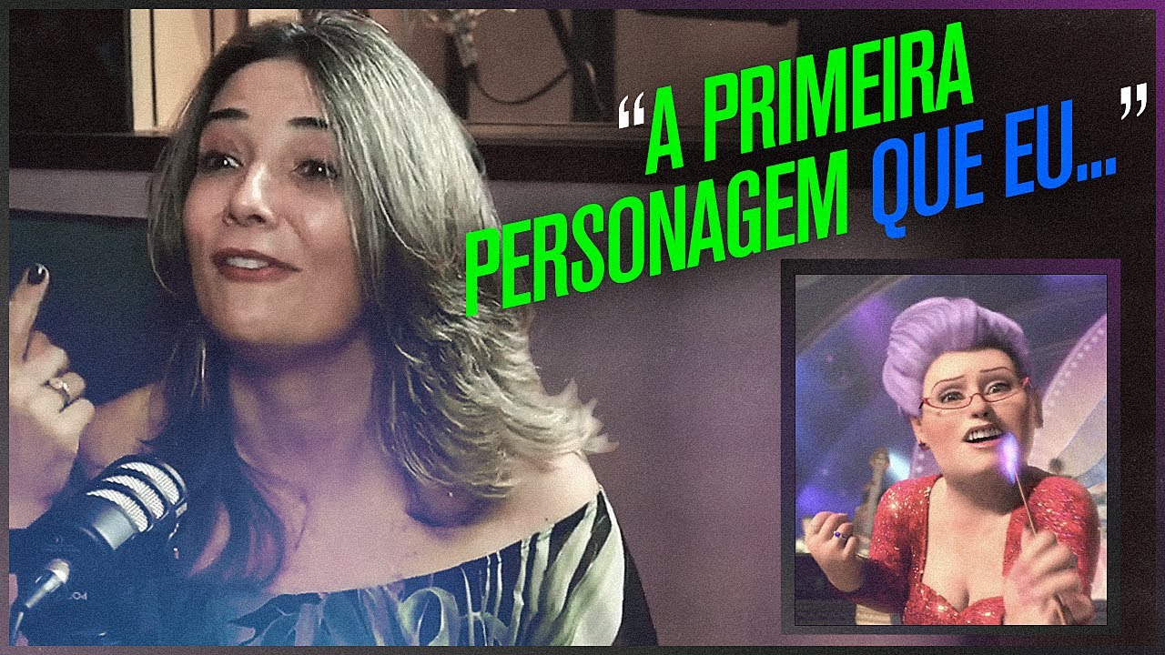 DUBLADORA DA FADA MADRINHA DO SHREK conta como foi dublar essa personagem