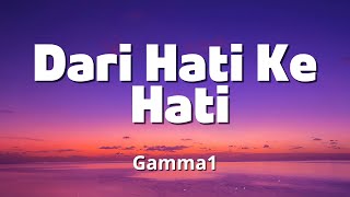 Download lagu Dari Hati Ke Hati - Gamma1 || LIRIK mp3