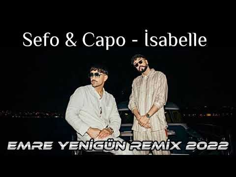 Dj Emre Yenigün ft. Sefo & Capo -  İsabelle (Remix) (2022)