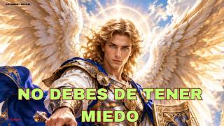 MENSAJE DEL ARCÁNGEL MIGUEL 💌 NO DEBES DE TENER MIEDO - Enseñanza Espiritual