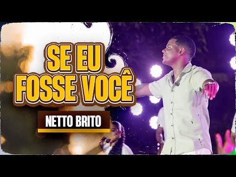 SE EU FOSSE VOCÊ - Netto Brito | Pra Encher e Derramar 3.0