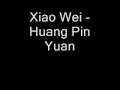 Xiao Wei - Huang Pin Yuan w/Lyrics 