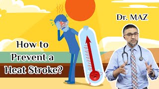 The Causes and Prevention of Heat Stroke | Dr. MAZ Series | Free Medical Education