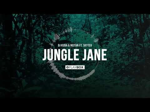 DJ KUBA & NEITAN x Skytek - Jungle Jane