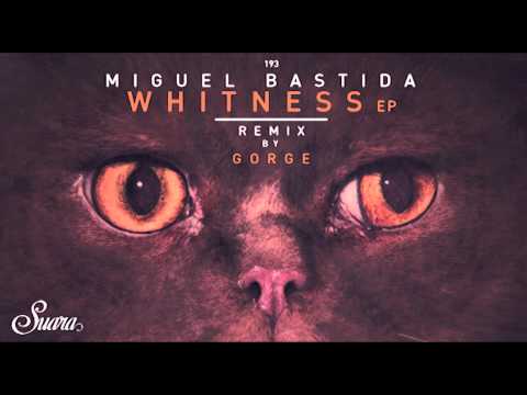 Miguel Bastida - Whitness (Original Mix) [Suara]