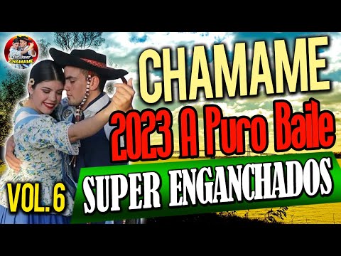 ✅-*CHAMAME A PURO BAILE* 🎼 "Super Enganchados Volumen 6" 🎼EXCLUSIVO CHAMAME 2023✅