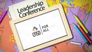 Leadership Conference - CFISD Opportunities for All