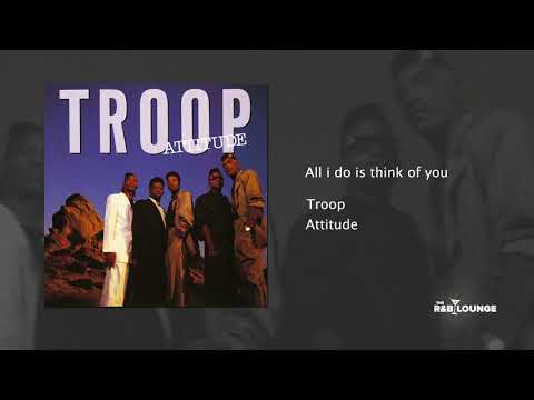 Troop - All i do is think of you