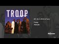Troop - All i do is think of you