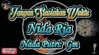 Download lagu Jangan Sia siakan Waktu Karaoke - Nida Ria - Nada Putri (Gm) - Karaoke Qasidah mp3