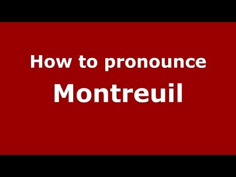 How to pronounce Montreuil