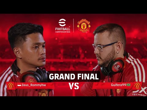 GRAND FINAL | ZEUS_ROMMYHW (IDN) VS GUIFERA99 (BRA) | EFOOTBALL CHAMPIONSHIP 2025 MANCHESTER UNITED