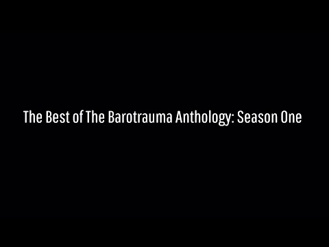 The Best of 'The Barotrauma Anthology: Season One'