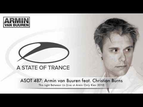 ASOT 487: Armin van Buuren feat. Christian Burns - This Light Between Us (Live at Armin Only 2010)