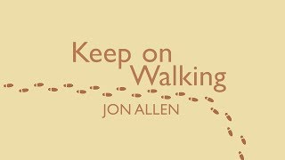 Jon Allen - Keep On Walking (Lyric Video)