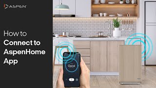 How to Connect The Aspen Smart Air Purifier to AspenHome App