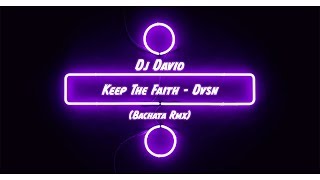 Dvsn - Keep The Faith (Dj David Bachata Rmx)