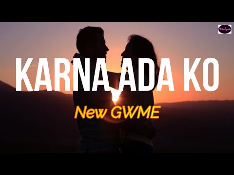 New GWME - Karna Ada Ko | Lirik arti indonesia