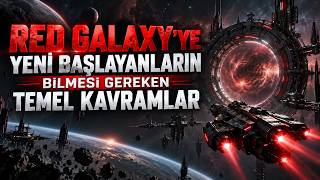 Red Galaxy'ye Yeni Başlayanların Bilmesi Gereken Temel Kavramlar