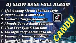 Download lagu DJ SLOW BASS FULL ALBUM | EFEK GEDANG KLUTUK THAILAND STYLE SLOW BASS TERBARU 2022 mp3