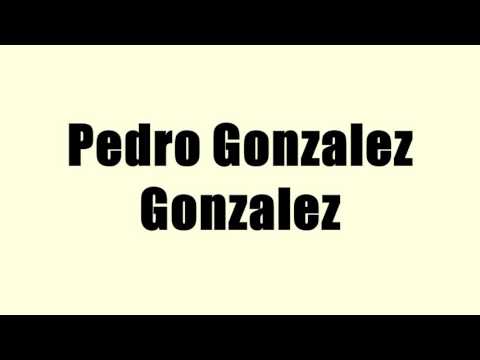 Pedro Gonzalez Gonzalez