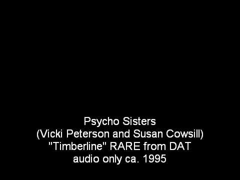 Psycho Sisters (V Peterson & S Cowsill) 