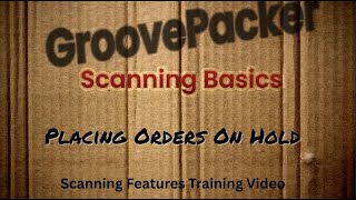 S&P9 Placing Orders On Hold- Basic Order Scanning Features