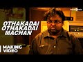 Pandiyanaadu Making Of Othakadai Othakadai Machan Song