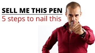 Sell me this pen - How to sell anything to anyone in 5 steps