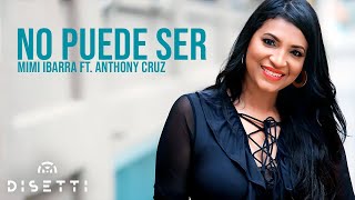 Mimi ibarra ft Anthony Cruz - No Puede Ser - Audio Oficial