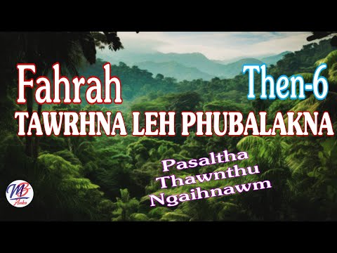 FAHRAH TAWRHNA LEH PHUBALAKNA || Then-6