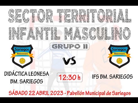 FASE SECTOR INFANTIL MASCULINO (GRUPO II) - DIDÁCTICA LEONESA BM. SARIEGOS - IFS BM. SARIEGOS