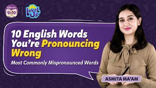 10 English Words You're Pronouncing WRONG | Most Commonly Mispronounced Words in English | BYJU'S