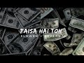 Paisa Hai To ( Slowed + Reverb ) |  Sachin-Jigar, Vishal Dadlani, Mellow D | Astounding Beats