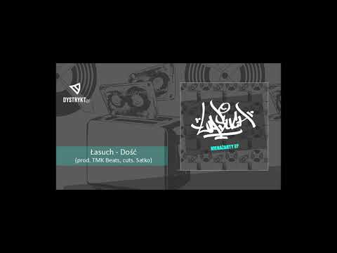 Łasuch - Dość (prod. TMK Beats, cuts. Satko)