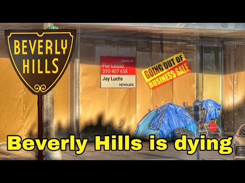 Beverly Hills is Dying , lots of Stores are out of Business. Beverly hills is becoming a Ghost Town