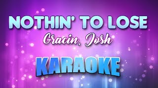 Gracin, Josh - Nothin&#39; To Lose (Karaoke &amp; Lyrics)