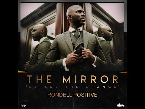 Rondell Positive - The Mirror (We Are The Change)