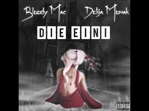 Delija Momak feat. Bloody Mac - Die Eini