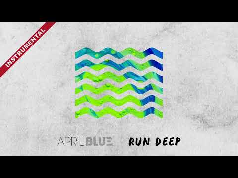 Run Deep- APRIL BLUE [Instrumental] 2023
