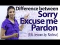 Difference between - Sorry, Excuse me & Pardon - Free Spoken English lesson.