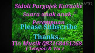 Download lagu Sidoli Pargojek Karaoke Suara Perempuan /Anak Anak mp3