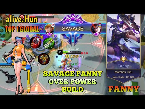 SAVAGE Fanny Gameplay !! Top 1 Global Fanny [by alive.Hun] Gameplay&Build - Mobile legends