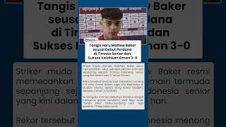Tangis Haru Matthew Baker seusai Debut Perdana di Timnas Senior saat Sukses Kalahkan Oman 3-0