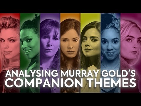 How Murray Gold Writes a Theme - Part 2: The Companions