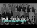 Major Prophets of the Latter Rain Movement