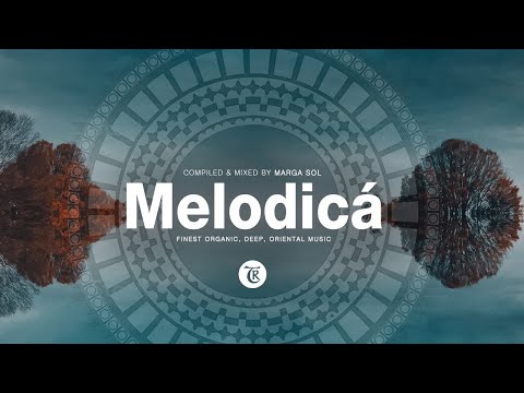 MELODICA 2022 | Melodic, Progressive, Organic Deep House Music | Dj Mix by Marga Sol