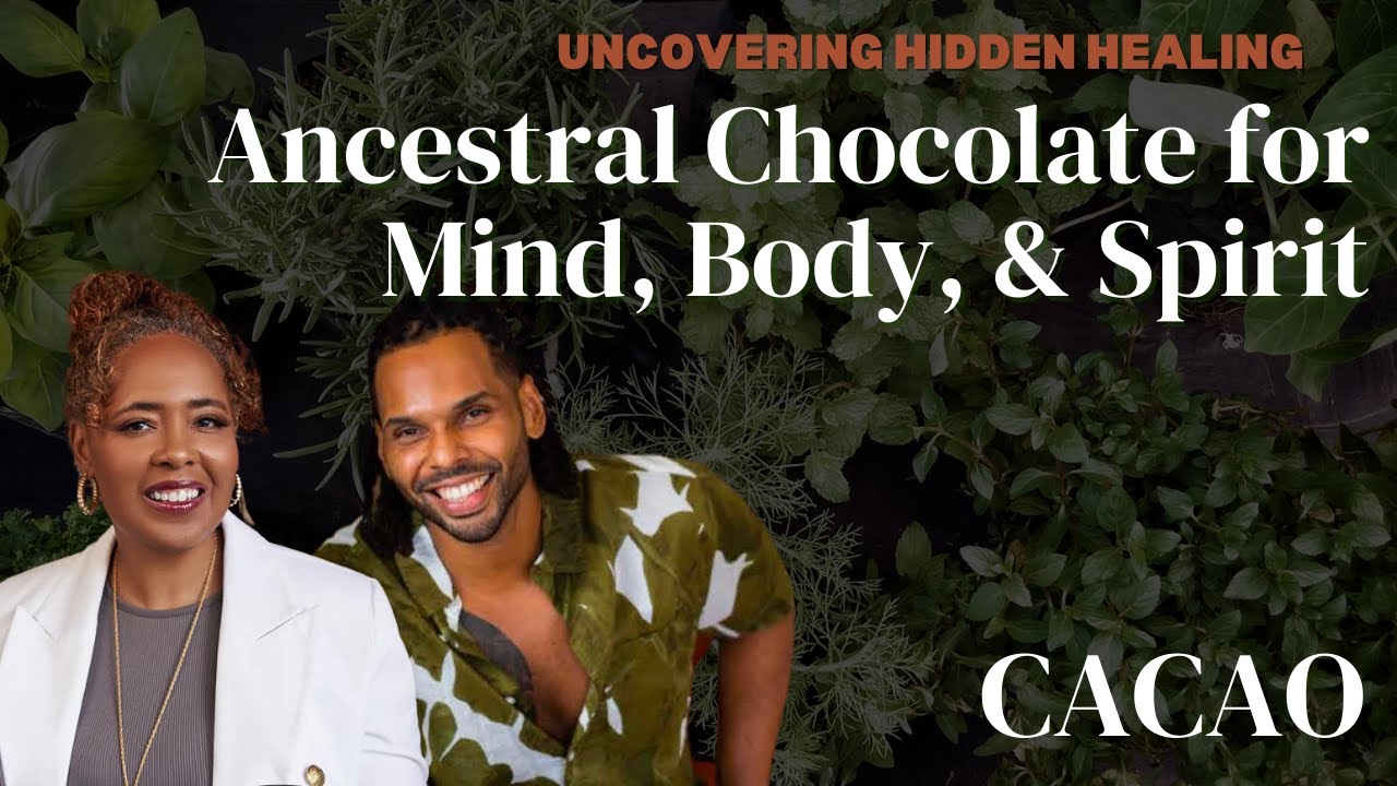 Cocao Traditional Medicine & Traditional Healing - Uncovering Hidden Healing